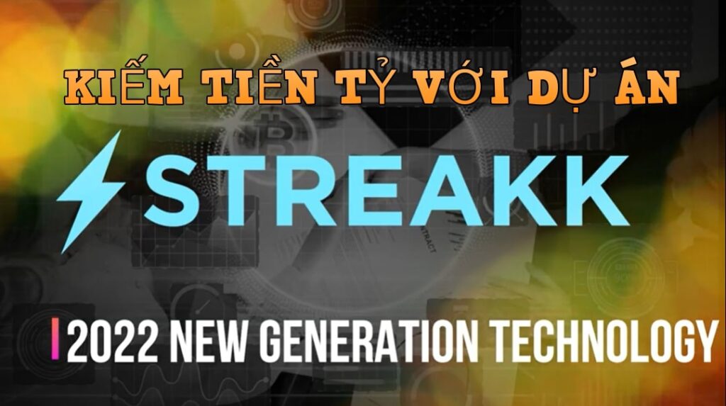 STREAKK là gì? Hướng dẫn kiếm tiền tỷ với dự án Streakk trong 6 tháng cuối năm 2022