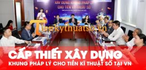 Khung Pháp Lý Tiền Kỹ Thuật Số tại Việt Nam: Thực Trạng và Định Hướng Tương Lai